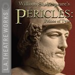 Pericles, Prince of Tyre Pericles, Prince of Tyre