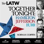Together tonight: Hamilton, Jefferson, Burr cover image