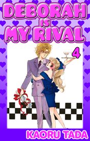 Deborah is My Rival. Vol. 4 cover image