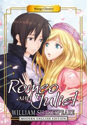 Manga Classics. Romeo and Juliet : Modern English Edition. Manga Classics cover image