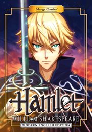 Manga Classics. Hamlet : Modern English Edition. Manga Classics cover image