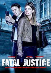 Fatal justice She's taking the law into her own hands cover image