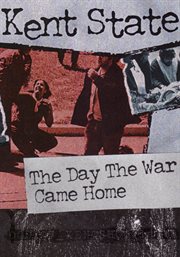 Kent state, the day the war came home cover image