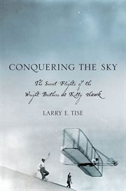 Conquering the Sky : The Secret Flights of the Wright Brothers at Kitty Hawk cover image