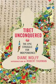 Tibet Unconquered : An Epic Struggle for Freedom cover image