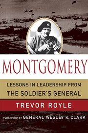 Montgomery : Lessons in Leadership from the Soldier's General cover image