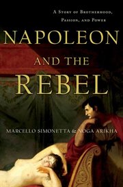 Napoleon and the Rebel : A Story of Brotherhood, Passion, and Power cover image