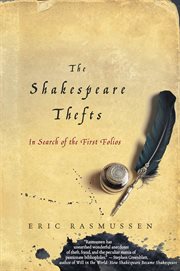 The Shakespeare Thefts : In Search of the First Folios cover image