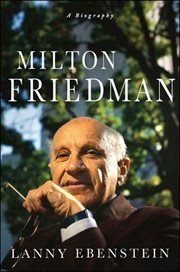 Milton Friedman: A Biography : A Biography cover image