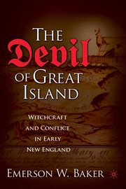 The devil of Great Island : witchcraft and conflict in early New England cover image