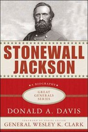 Stonewall Jackson: A Biography : A Biography cover image