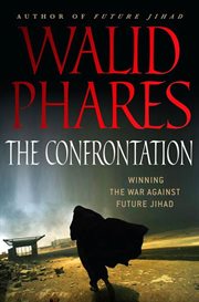 The Confrontation: Winning the War against Future Jihad : Winning the War against Future Jihad cover image