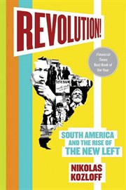 Revolution! : South America and the Rise of the New Left cover image