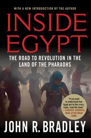 Inside Egypt : the land of the pharaohs on the brink of a revolution cover image