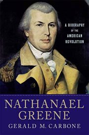 Nathanael Greene : A Biography of the American Revolution cover image