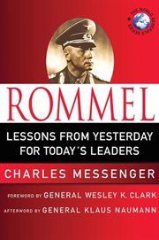 Rommel: Lessons from Yesterday for Today's Leaders : Lessons from Yesterday for Today's Leaders cover image