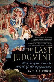 The Last Judgment : Michelangelo and the Death of the Renaissance cover image
