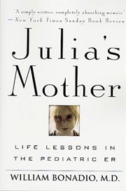 Julia's Mother : Life Lessons in the Pediatric ER cover image