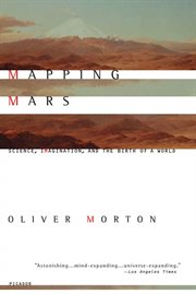 Mapping Mars : Science, Imagination, and the Birth of a World cover image