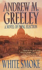 White Smoke : A Novel of Papal Election cover image