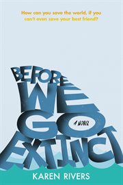 Before We Go Extinct : A Novel cover image