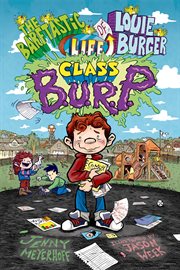 Class B.U.R.P. : Barftastic Life of Louie Burger cover image