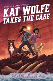 Kat Wolfe Takes the Case : Wolfe and Lamb Mysteries cover image