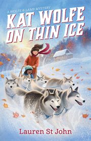 Kat Wolfe on Thin Ice : Wolfe and Lamb Mysteries cover image