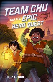 Team Chu and the Epic Hero Quest : Team Chu cover image