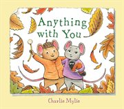 Anything With You : A Picture Book cover image