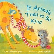 If Animals Tried to Be Kind : If Animals Kissed Good Night cover image