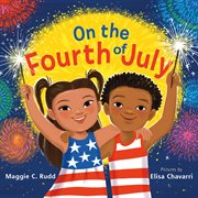 On the Fourth of July : A Sparkly Picture Book About Independence Day cover image