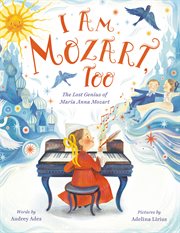 I Am Mozart, Too : The Lost Genius of Maria Anna Mozart cover image