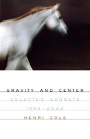 Gravity and Center : Selected Sonnets, 1994–2022 cover image