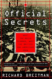 Official Secrets : What the Nazis Planned, What the British and Americans Knew cover image