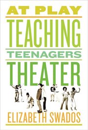 At play : teaching teenagers theater cover image