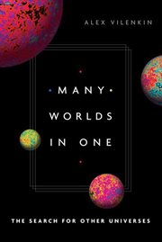 Many Worlds in One : The Search for Other Universes cover image