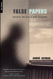 False Papers : Essays on Exile and Memory cover image