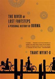 The River of Lost Footsteps : Histories of Burma cover image