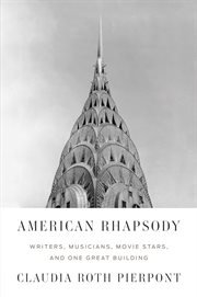 American Rhapsody : Writers, Musicians, Movie Stars, and One Great Building cover image
