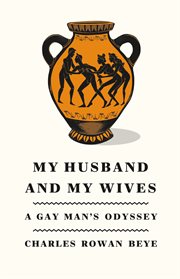 My Husband and My Wives : A Gay Man's Odyssey cover image