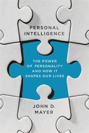 Personal Intelligence : The Power of Personality and How It Shapes Our Lives cover image
