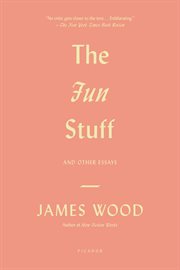 The Fun Stuff : And Other Essays cover image