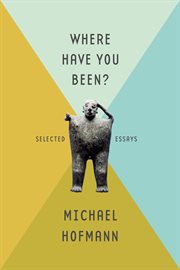 Where have you been? : selected essays cover image