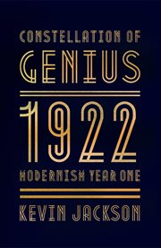 Constellation of Genius : 1922: Modernism Year One cover image