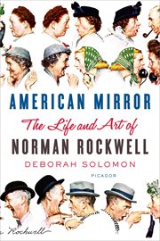American Mirror: The Life and Art of Norman Rockwell : The Life and Art of Norman Rockwell cover image