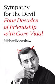 Sympathy for the Devil : Four Decades of Friendship with Gore Vidal cover image