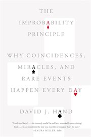 The Improbability Principle : Why Coincidences, Miracles, and Rare Events Happen Every Day cover image