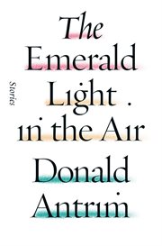 The Emerald Light in the Air : Stories cover image