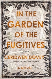In the Garden of the Fugitives : A Novel cover image